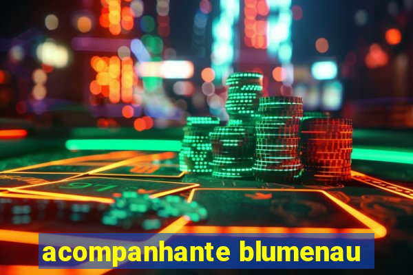 acompanhante blumenau